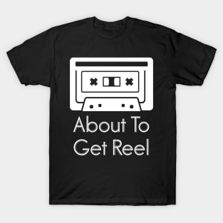 Vintage Cassette Tape, About To Get Reel T-Shirt T-Shirt